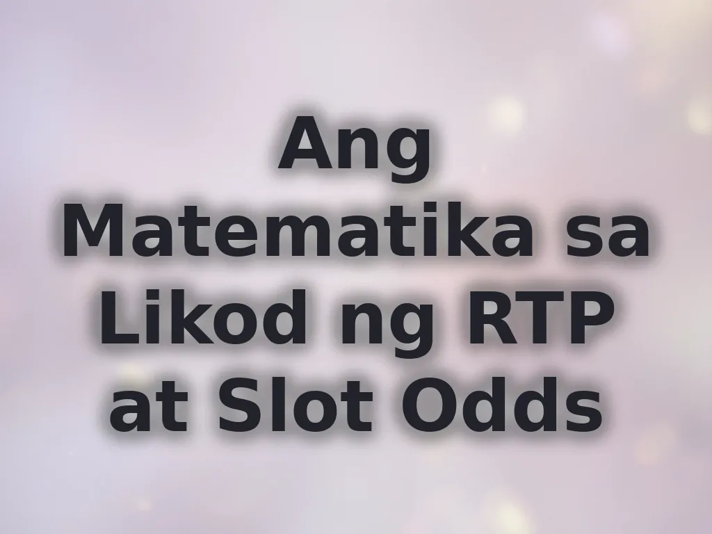 RTP and Slot Odds Guide